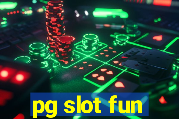 pg slot fun