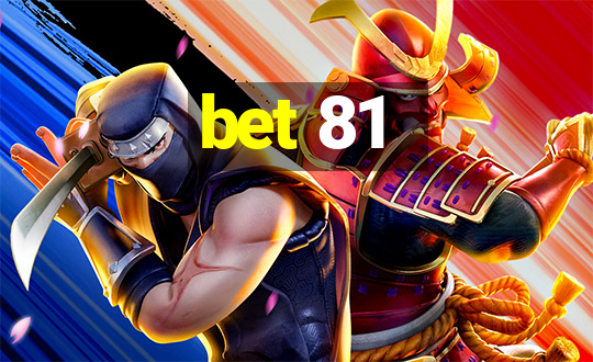 bet 81