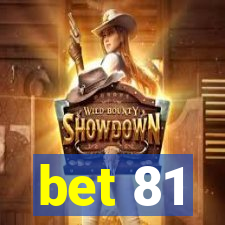 bet 81