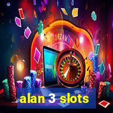 alan 3 slots