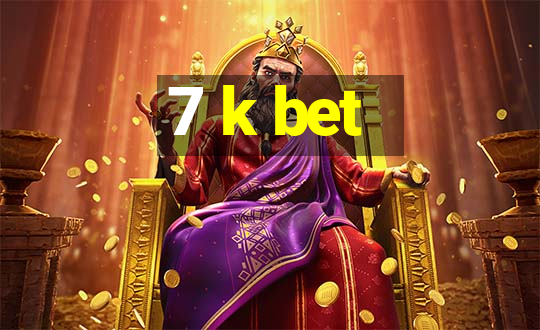 7 k bet