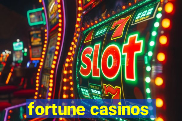 fortune casinos