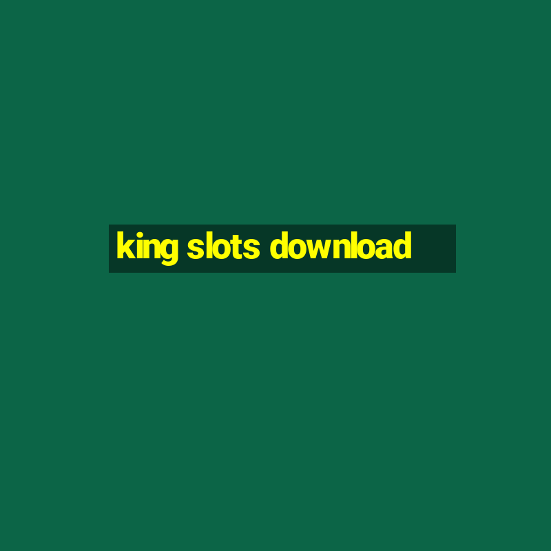 king slots download