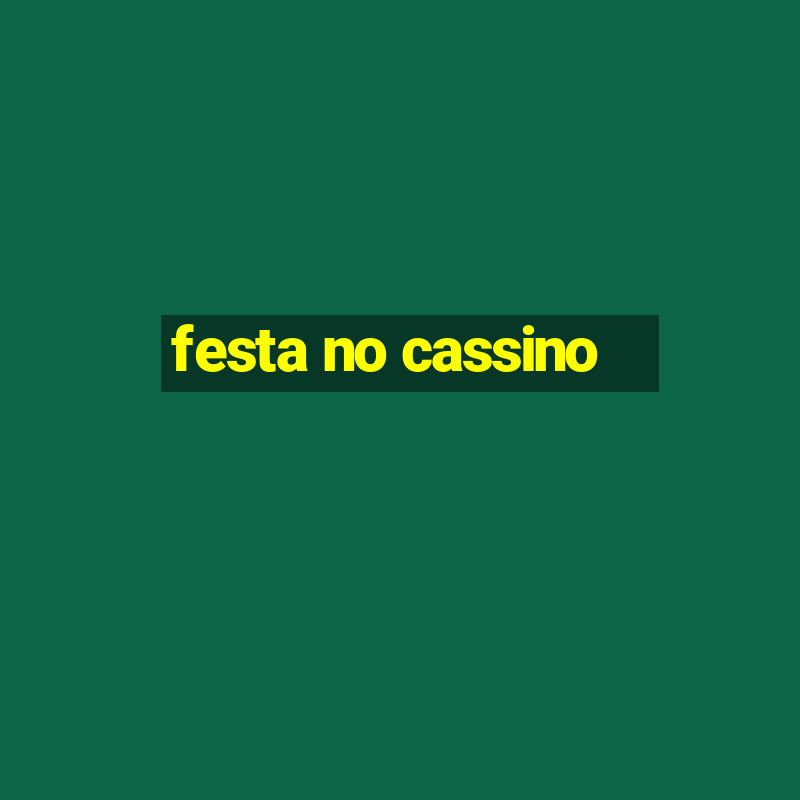 festa no cassino