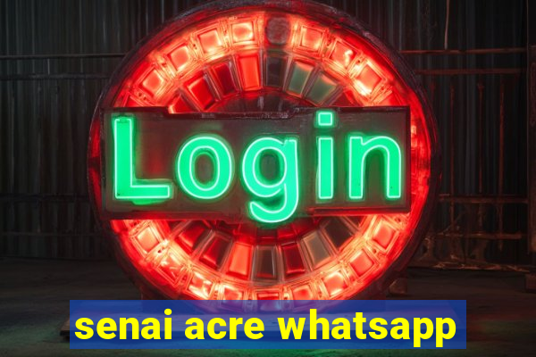 senai acre whatsapp