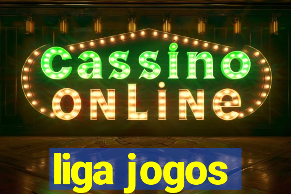 liga jogos