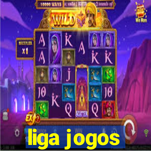 liga jogos