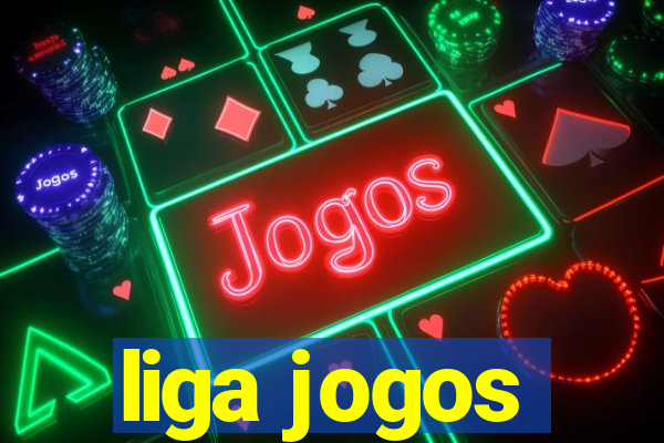 liga jogos