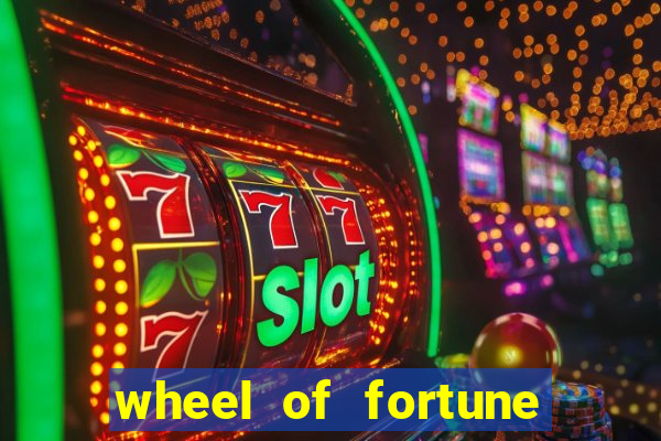 wheel of fortune slots casino