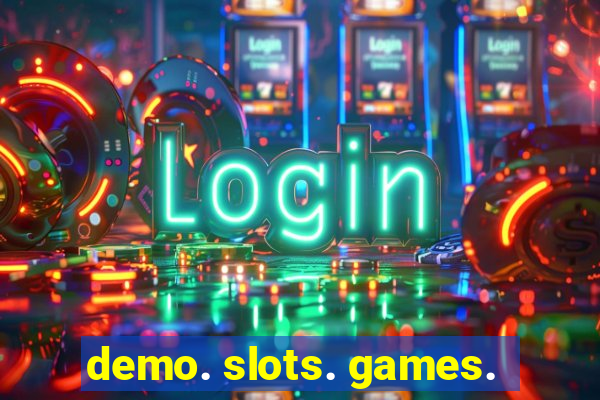 demo. slots. games.