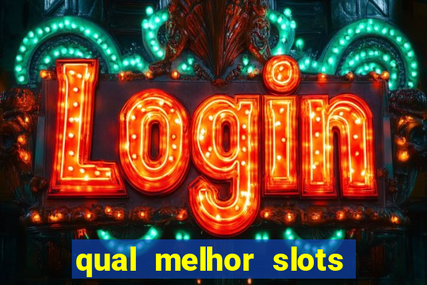 qual melhor slots para ganhar dinheiro