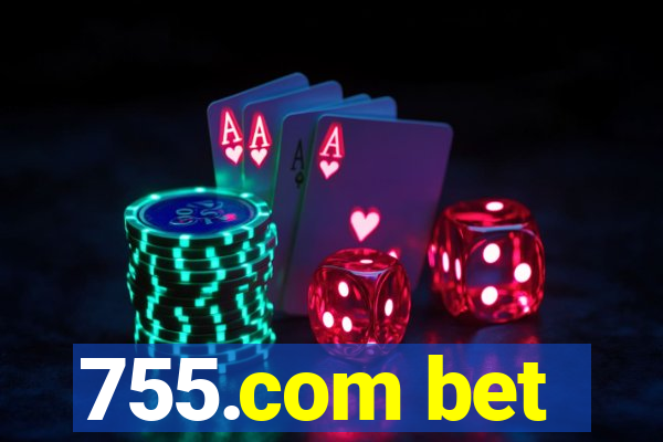 755.com bet