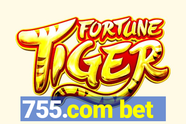 755.com bet