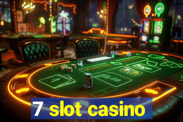 7 slot casino