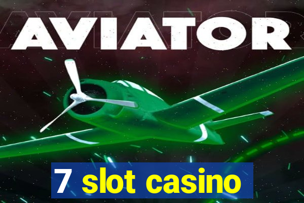 7 slot casino