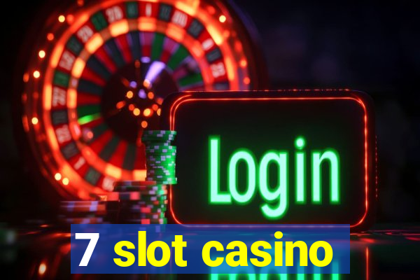 7 slot casino