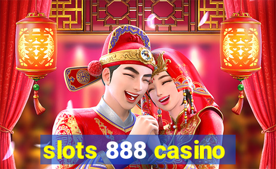 slots 888 casino