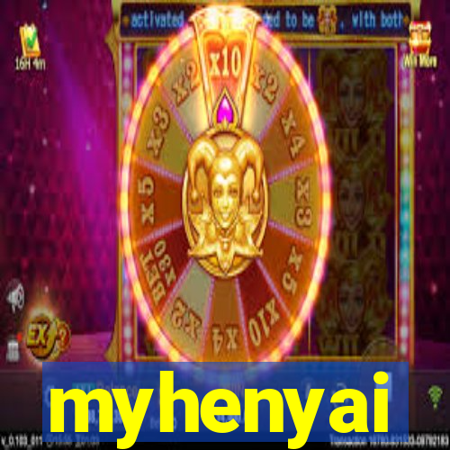 myhenyai