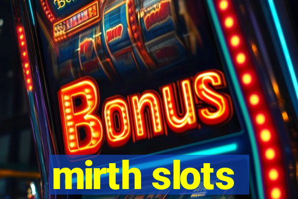 mirth slots