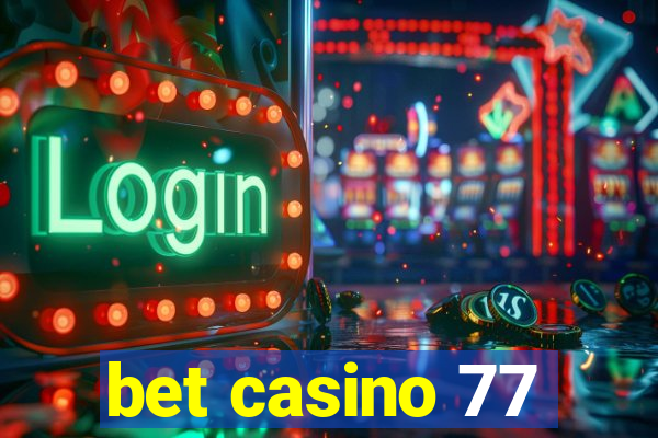 bet casino 77