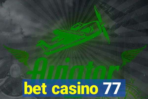 bet casino 77