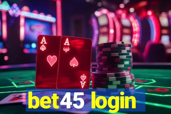 bet45 login