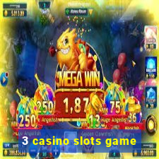 3 casino slots game