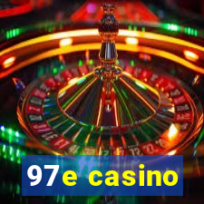 97e casino