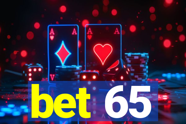 bet 65