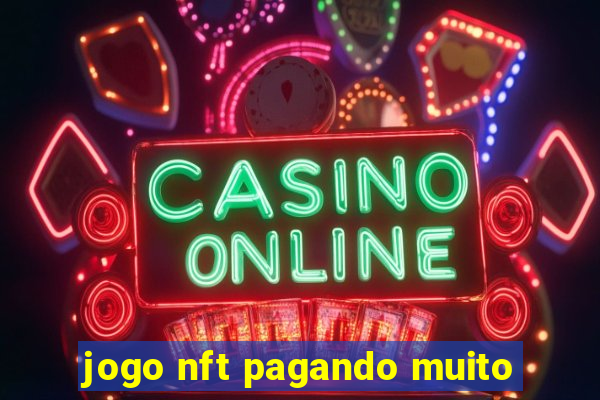 jogo nft pagando muito