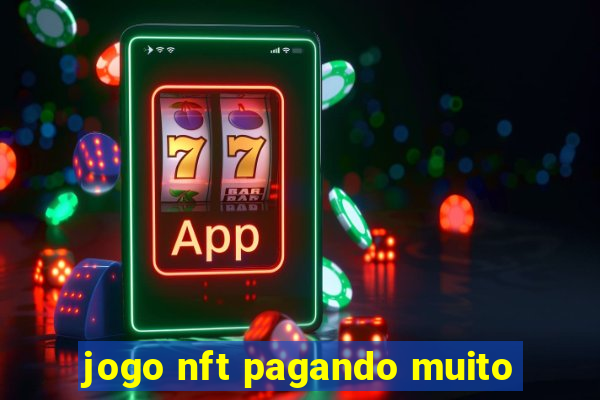 jogo nft pagando muito