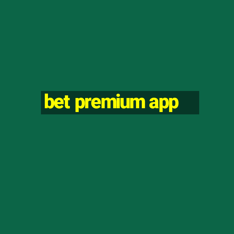 bet premium app