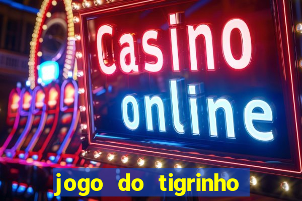 jogo do tigrinho que paga na hora