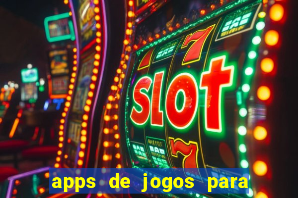 apps de jogos para ganhar dinheiro