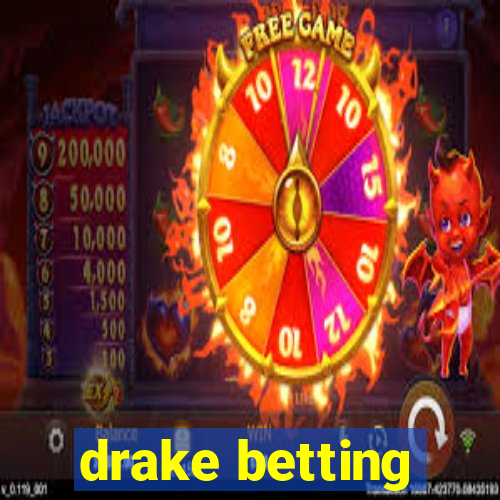 drake betting