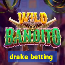 drake betting