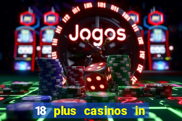 18 plus casinos in new england