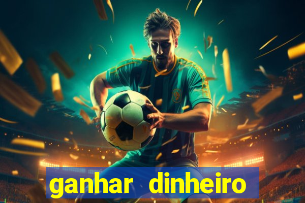 ganhar dinheiro jogando jogos