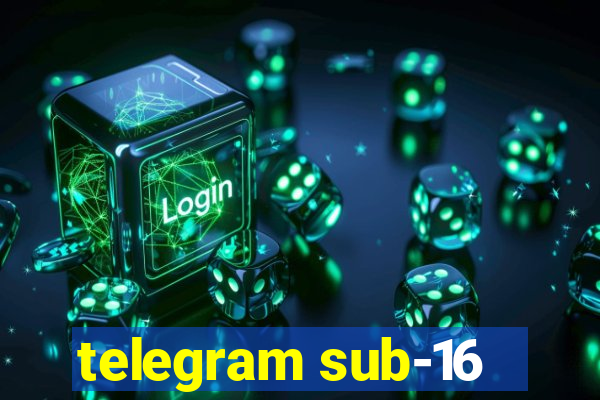 telegram sub-16