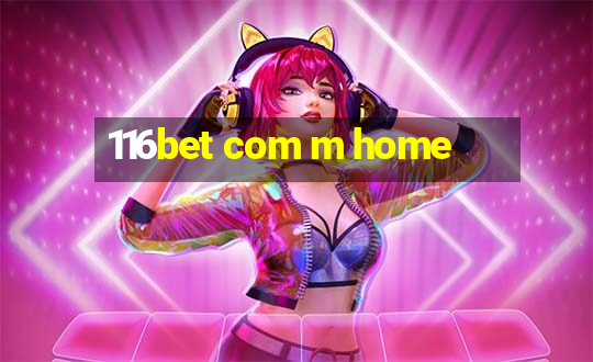 116bet com m home