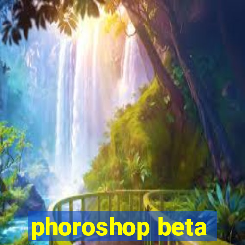 phoroshop beta