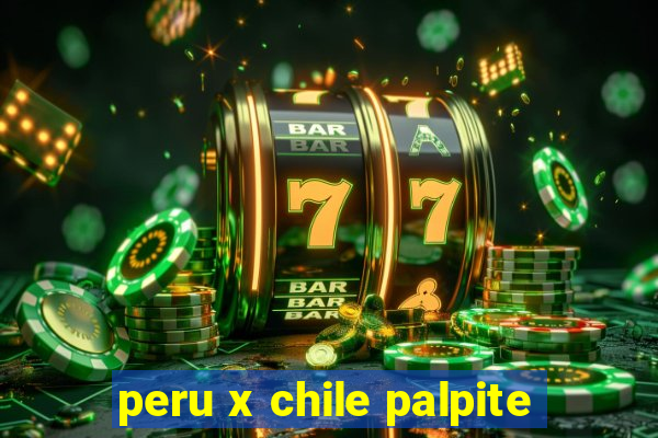 peru x chile palpite