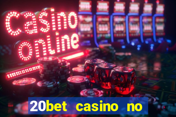 20bet casino no deposit bonus code for existing players