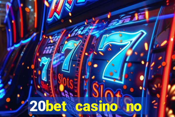 20bet casino no deposit bonus code for existing players