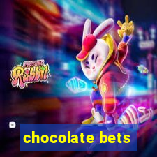 chocolate bets