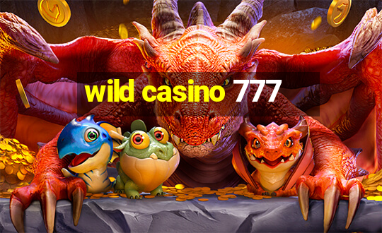 wild casino 777