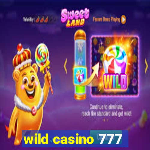 wild casino 777