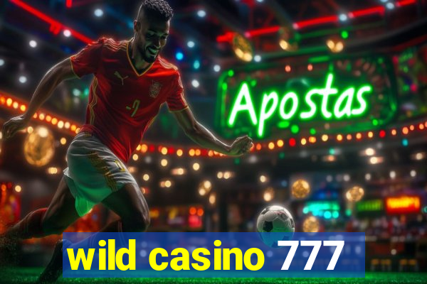 wild casino 777