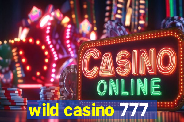 wild casino 777