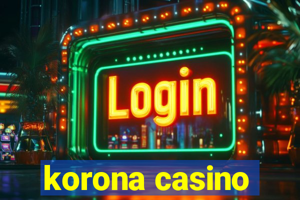 korona casino